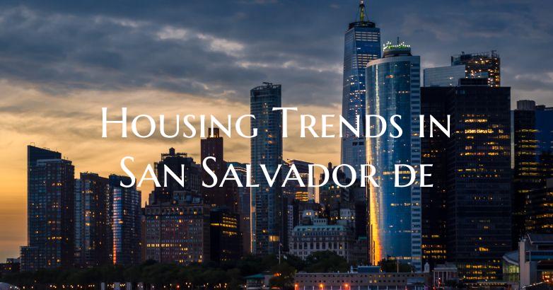 Housing Trends in San Salvador de