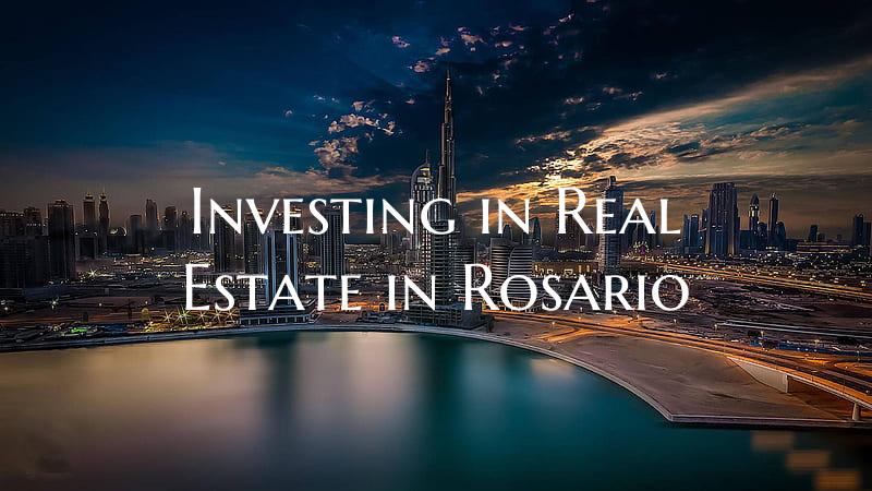 Investing in Real Estate in Rosario