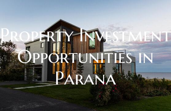 Property Investment Opportunities in Parana